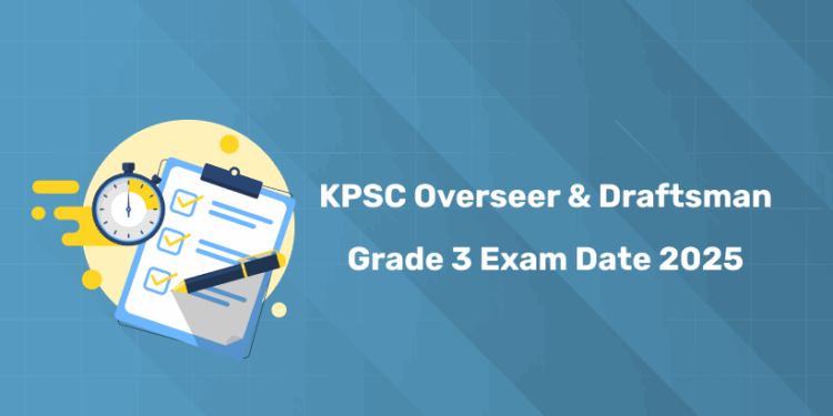 Kerala PSC Overseer & Draftsman Grade 3 Exam Date 2025: Admit Card, What to Carry & Instructions