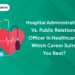 hospital administration vs public relations officer