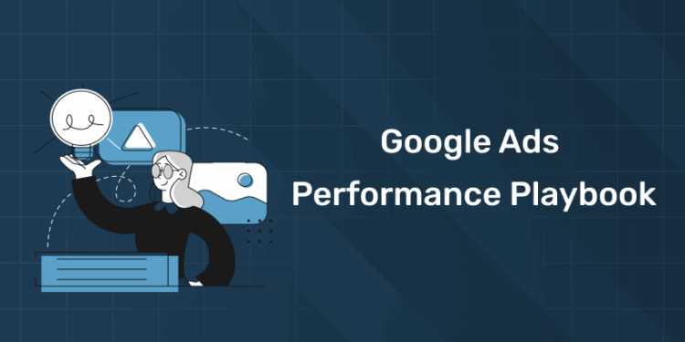 Google Ads Performance Playbook