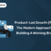 Product-Led Growth (PLG): The Modern Approach to Building a Winning Brand