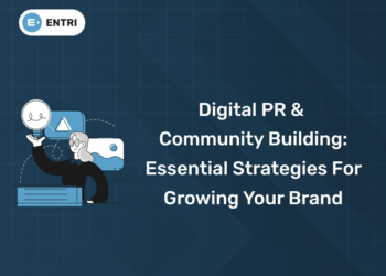 Digital PR & Community Building: Essential Strategies for Growing Your Brand