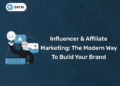 Influencer & Affiliate Marketing: The Modern Way to Build Your Brand