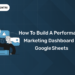 How to Build a Performance Marketing Dashboard in Google Sheets