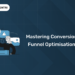 Mastering Conversion Funnel Optimisation