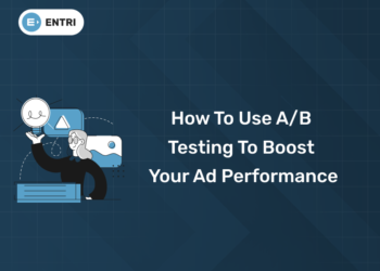 How to Use A/B Testing to Boost Your Ad Performance