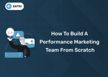 How to Build a Performance Marketing Team from Scratch