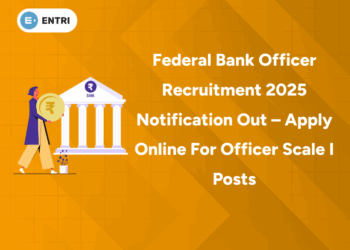 Federal Bank Officer Recruitment 2025 Notification Out – Apply Online for Officer Scale I Posts