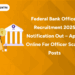 Federal Bank Officer Recruitment 2025 Notification Out – Apply Online for Officer Scale I Posts