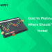 Gold vs Platinum Where Should You Invest