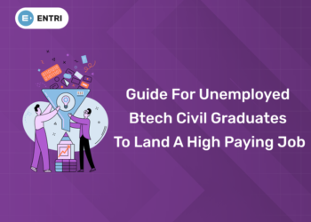 Guide for Unemployed Btech Civil Graduates to Land a High Paying Job