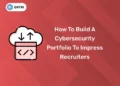 How to Build a Cybersecurity Portfolio to Impress Recruiters