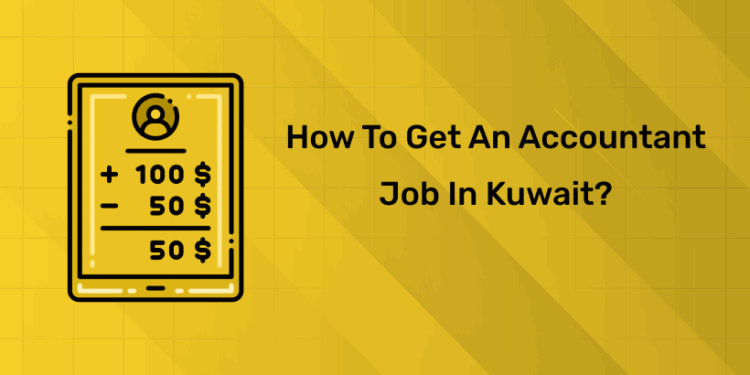 How to Get an Accountant Job in Kuwait