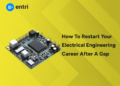 How to Restart Your Electrical Engineering Career After a Gap