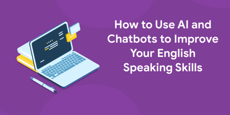 How to Use AI and Chatbots to Improve Your English Speaking Skills (1)