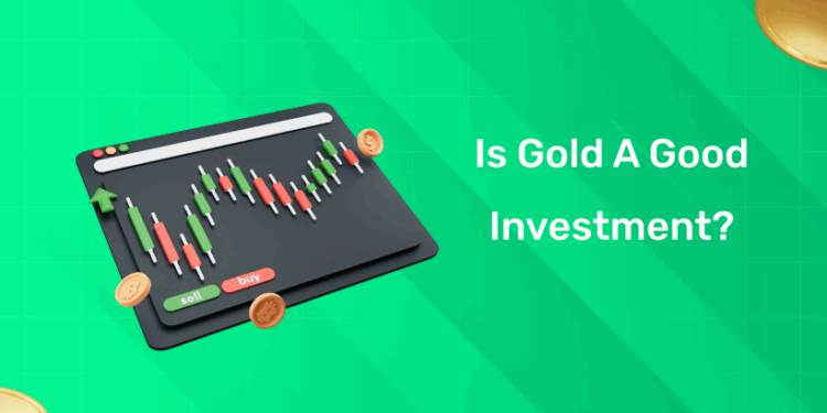 Is Gold a Good Investment