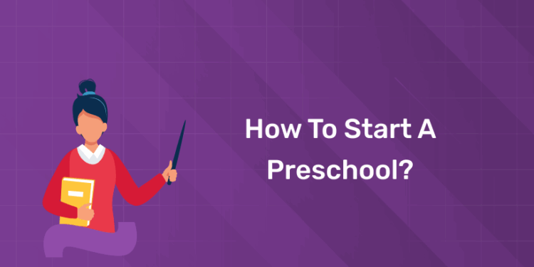How to Start a Preschool?