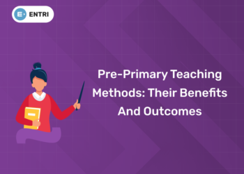 Pre-Primary Teaching Methods: Their Benefits and Outcomes