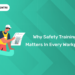 Why Safety Training Matters in Every Workplace