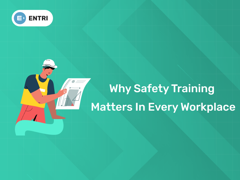 Why Safety Training Matters in Every Workplace - Entri Blog