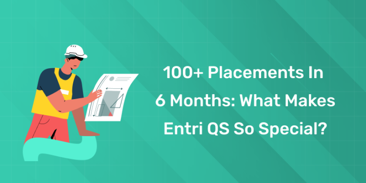 100+ Placements in 6 Months: What Makes Entri QS So Special?
