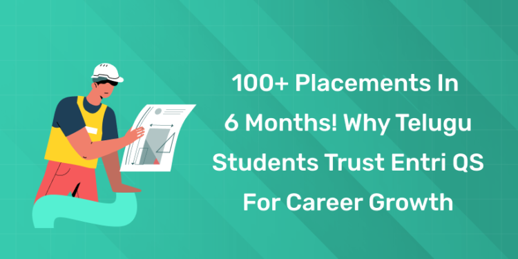 100+ Placements in 6 Months! Why Telugu Students Trust Entri QS for Career Growth