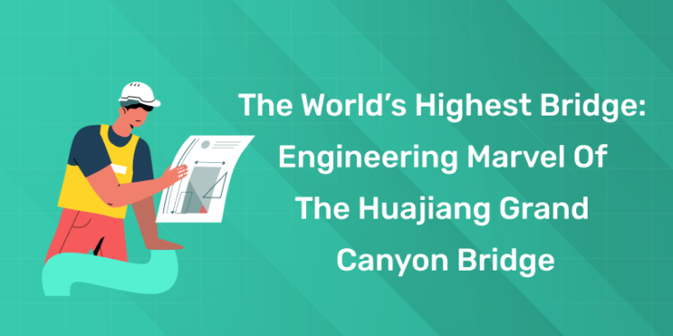 The World’s Highest Bridge: Engineering Marvel of the Huajiang Grand Canyon Bridge