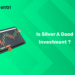 Is Silver a Good Investment ?