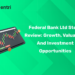 Federal Bank Ltd Stock Review: Growth, Valuation, and Investment Opportunities
