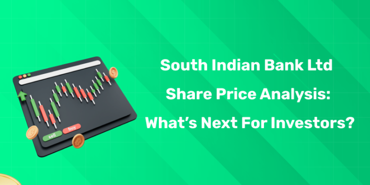 South Indian Bank Ltd Share Price Analysis: What’s Next for Investors?