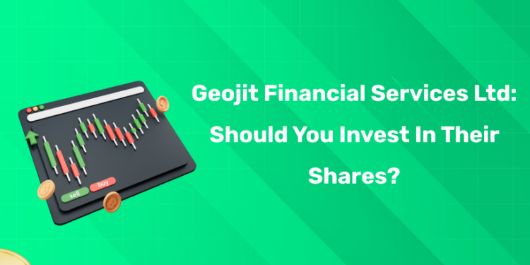 Geojit Financial Services Ltd: Should You Invest in Their Shares?