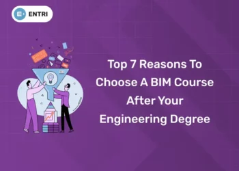 Top 7 Reasons to Choose a BIM Course After Your Engineering Degree