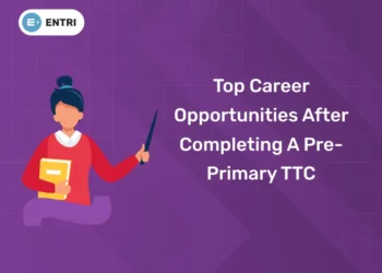 Top Career Opportunities After Completing A Pre-Primary TTC