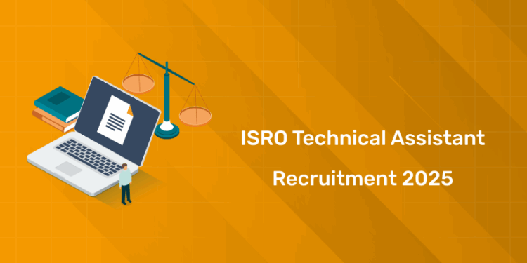 ISRO Technical Assistant Recruitment 2025
