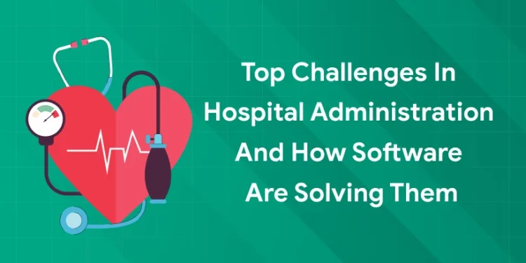 challenges in hospital administration