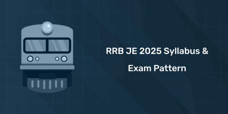 RRB JE Syllabus 2025 PDF – CBT 1, CBT 2 & Technical Topics