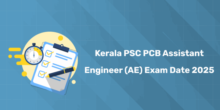 Kerala PSC PCB Assistant Engineer (AE) Exam Date 2025: Details