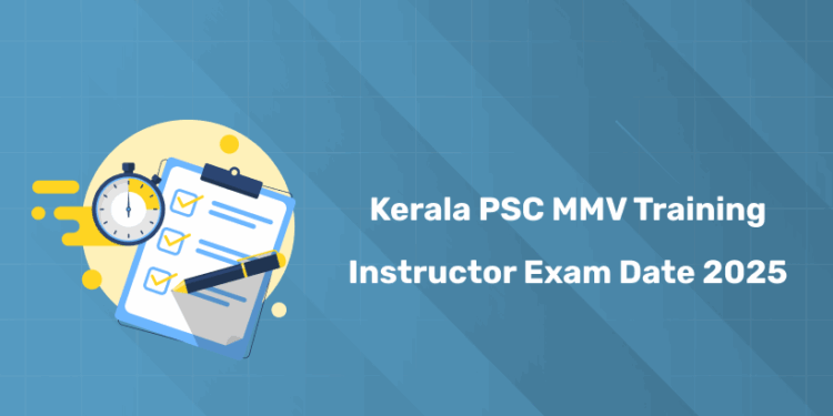 Kerala PSC MMV Training Instructor Exam Date 2025