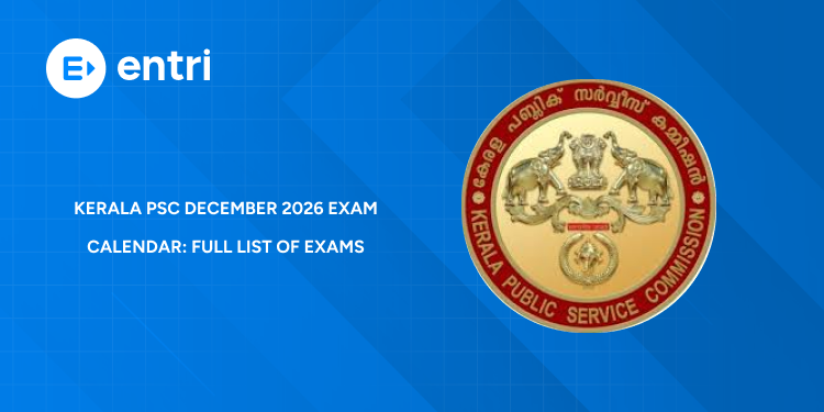Kerala PSC December 2026 Exam Calendar: Full List of Exams, Confirmation Dates & Admit Card Schedule