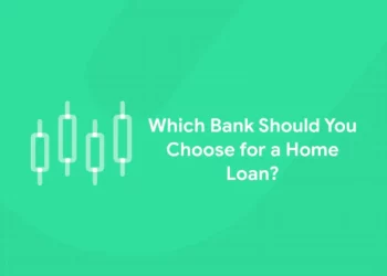 Which Bank Should You Choose for a Home Loan
