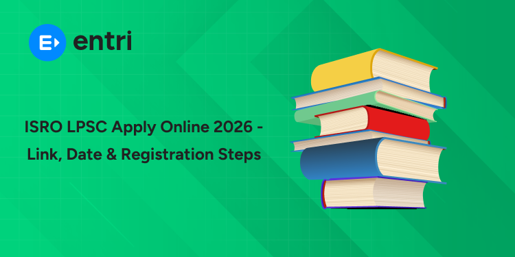 ISRO LPSC Apply Online 2026: Complete Step-by-Step Application Process, Dates, Direct Link & Guidelines