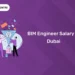BIM Engineer Salary In Dubai