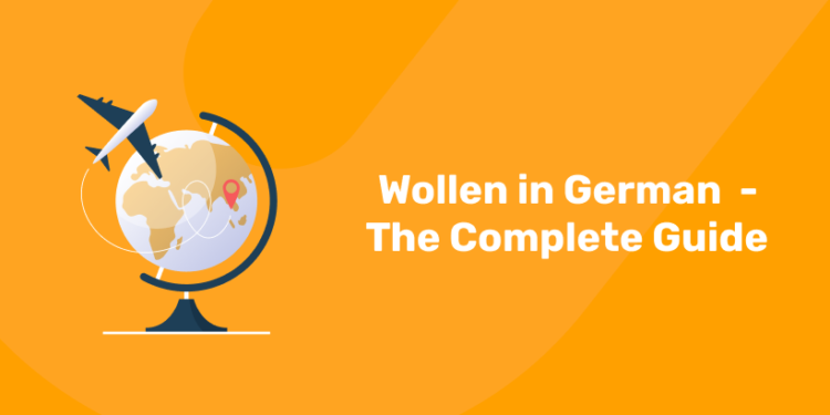 Wollen in German -The Complete Guide