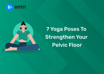 7 Yoga Poses to Strengthen Your Pelvic Floor