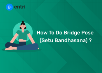 How to Do Bridge Pose (Setu Bandhasana) ?