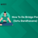 How to Do Bridge Pose (Setu Bandhasana) ?