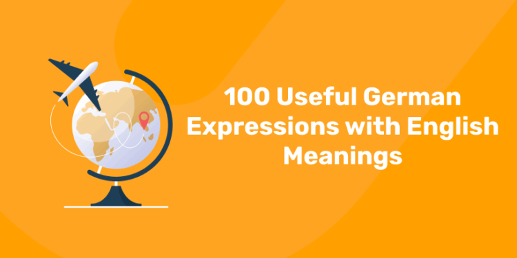100 Useful German Expressions with English Meanings