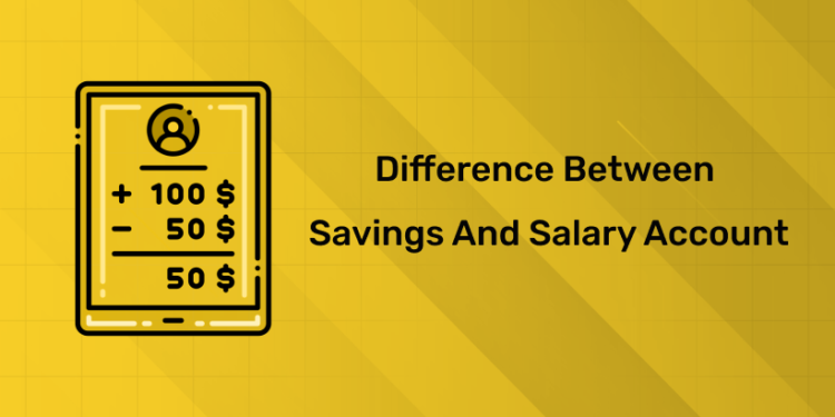 Difference Between Savings and Salary Account