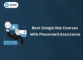 Best Google Ads Courses with Placement Assistance (2026 Guide)