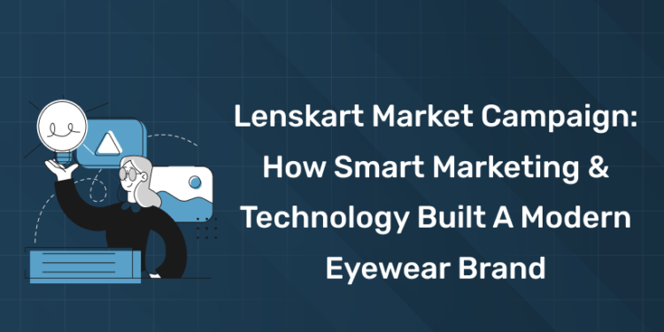 Lenskart Market Campaign