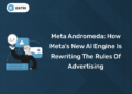 Meta Andromeda: How Meta’s New AI Engine Is Rewriting the Rules of Advertising